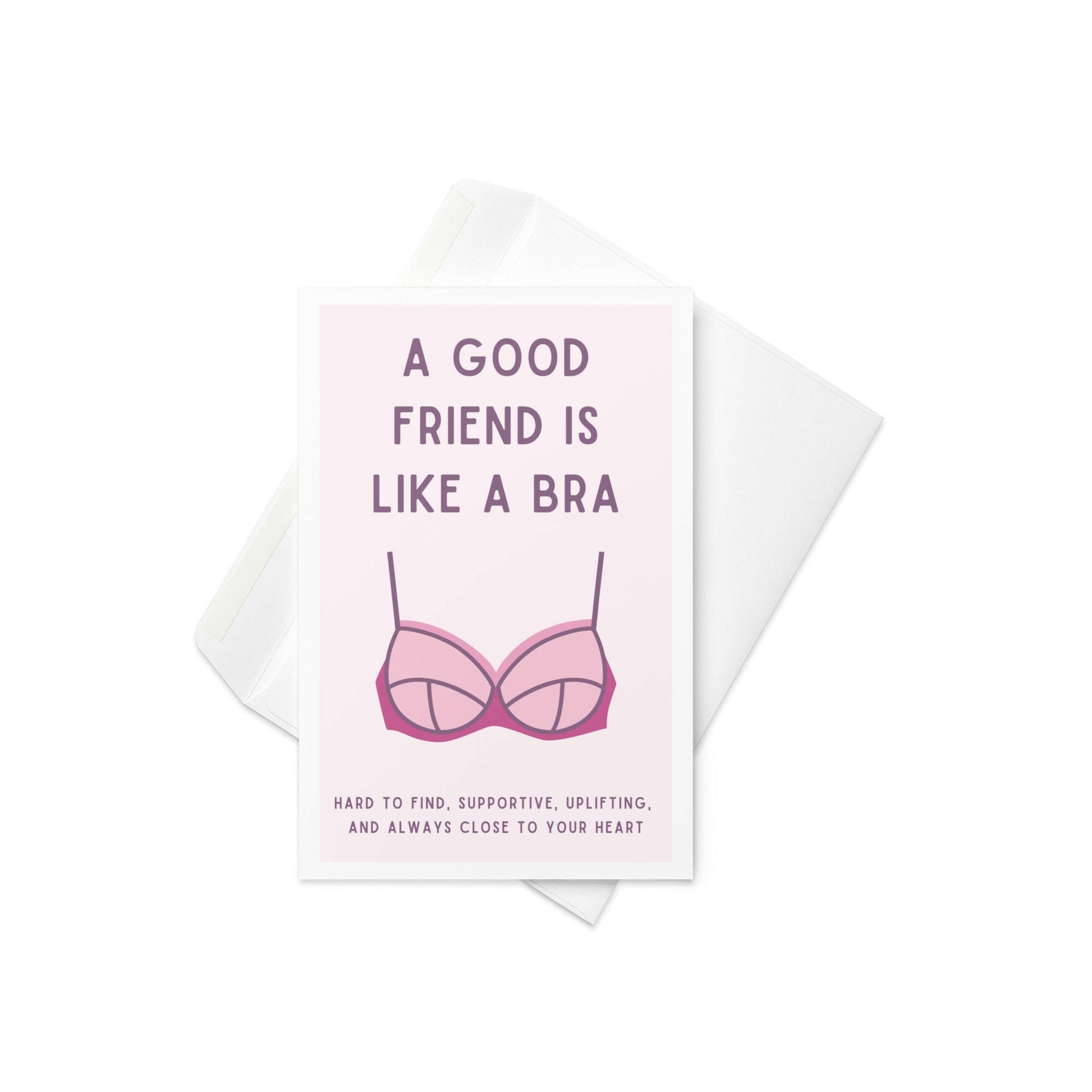 A good friend is like a bra funny greeting card - Not Your Granny's Greetings