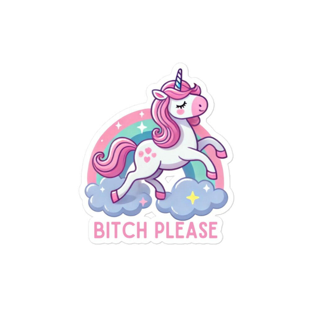 Bitch please unicorn sticker - Not Your Granny's Greetings