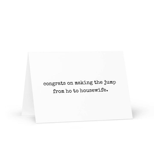 Congrats on Making the Jump From Ho to Housewife Greeting Card - Not Your Granny's Greetings