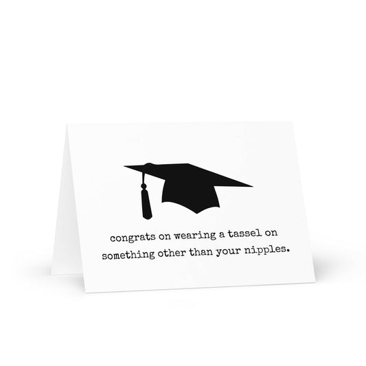 Congrats on Wearing A Tassel Funny Graduation Greeting Card - Not Your Granny's Greetings