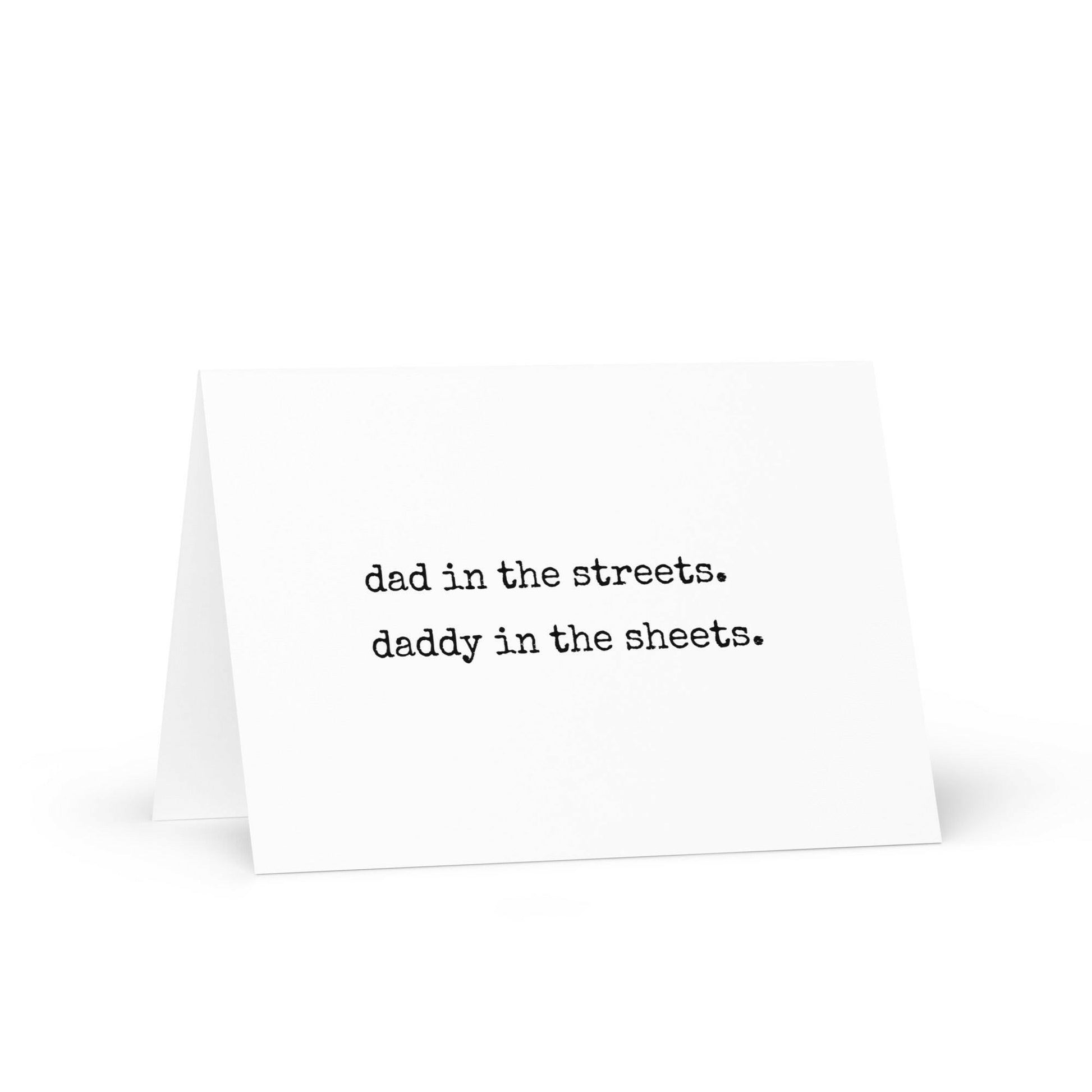 Daddy in the streets funny greeting card - Not Your Granny's Greetings