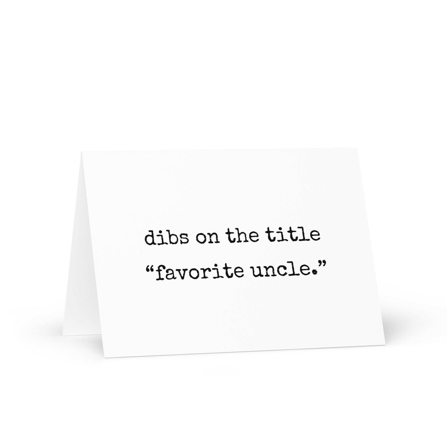 Dibs on the title "favorite uncle" reeting card - Not Your Granny's Greetings