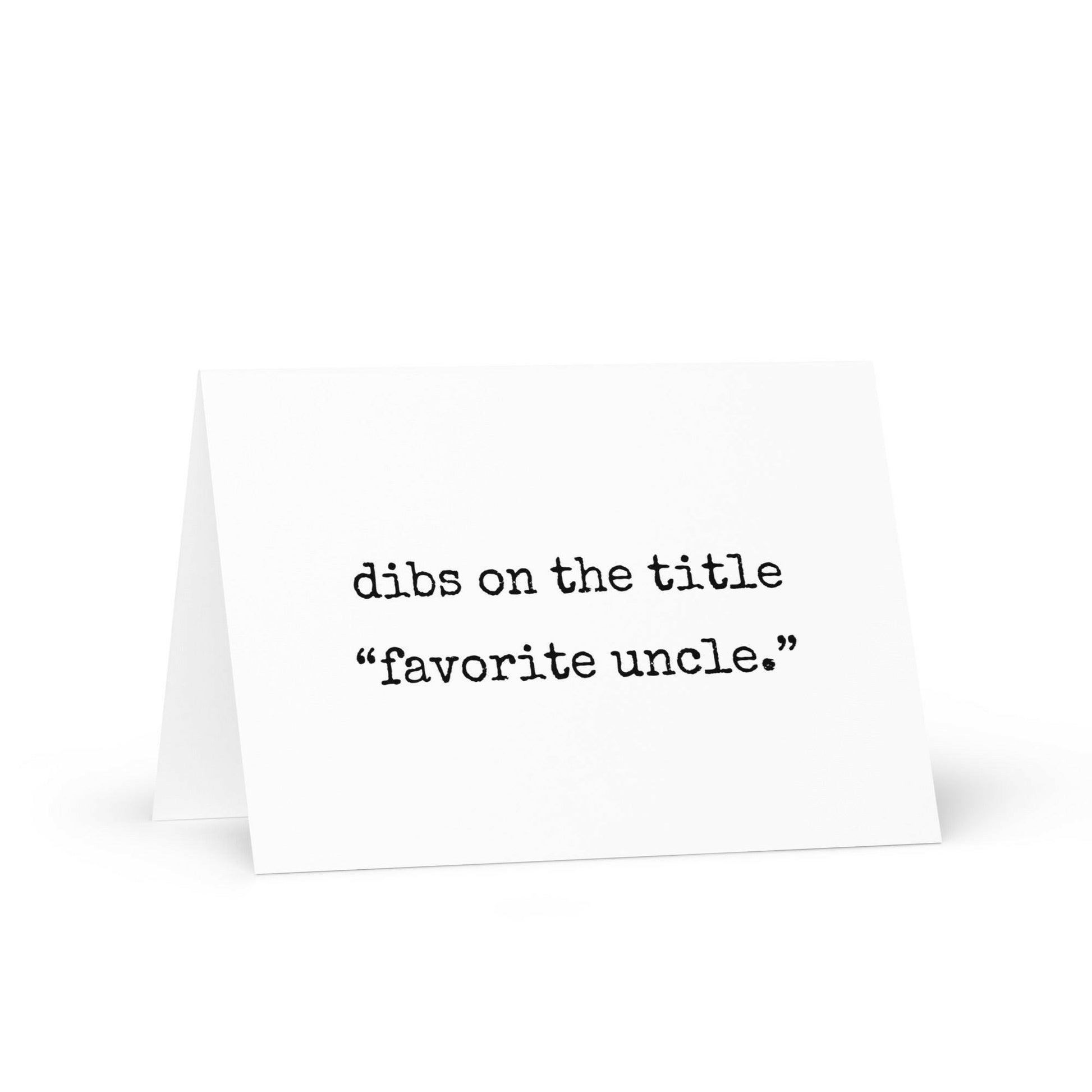 Dibs on the title "favorite uncle" reeting card - Not Your Granny's Greetings