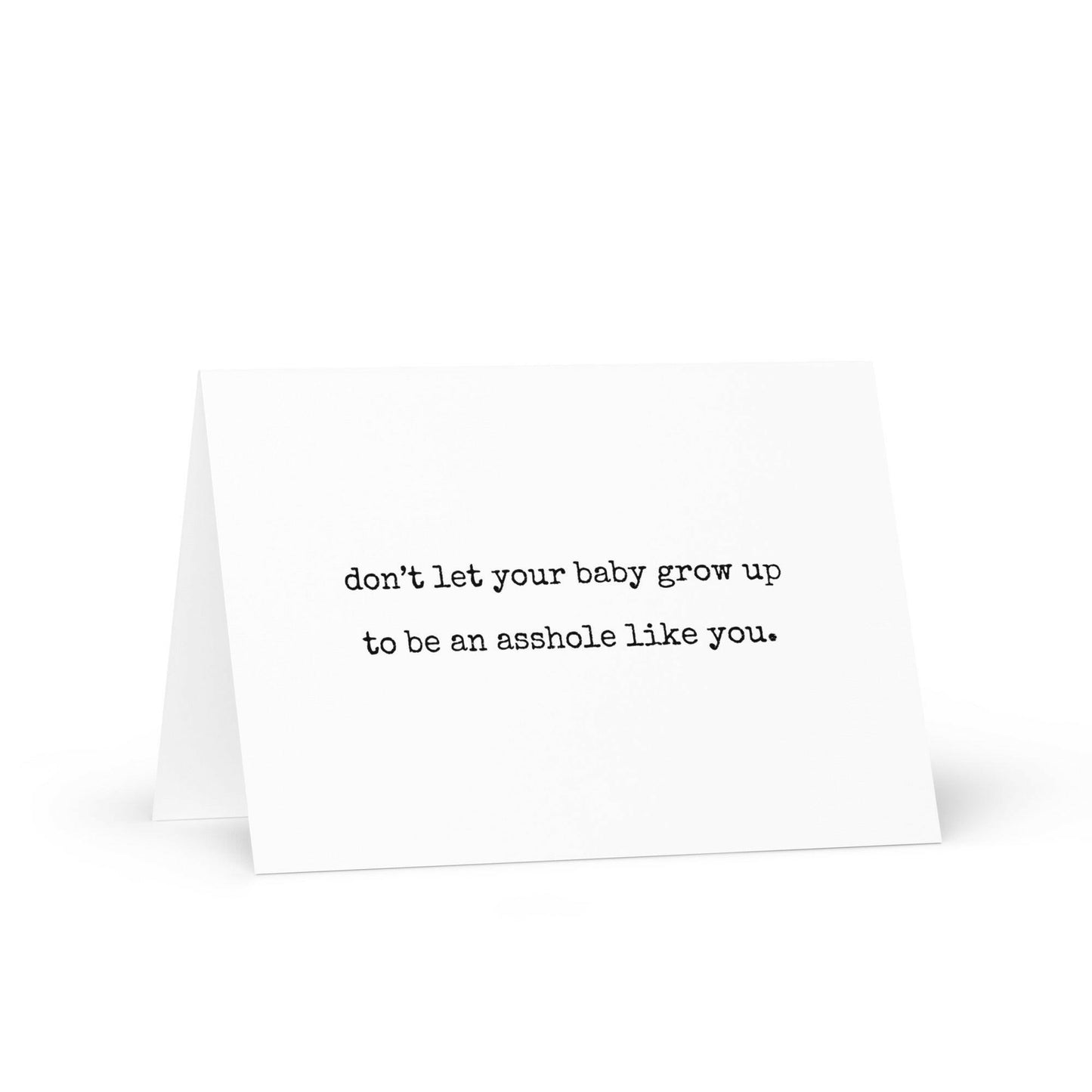 Don't let your baby to grow up to be an asshole funny greeting card - Not Your Granny's Greetings