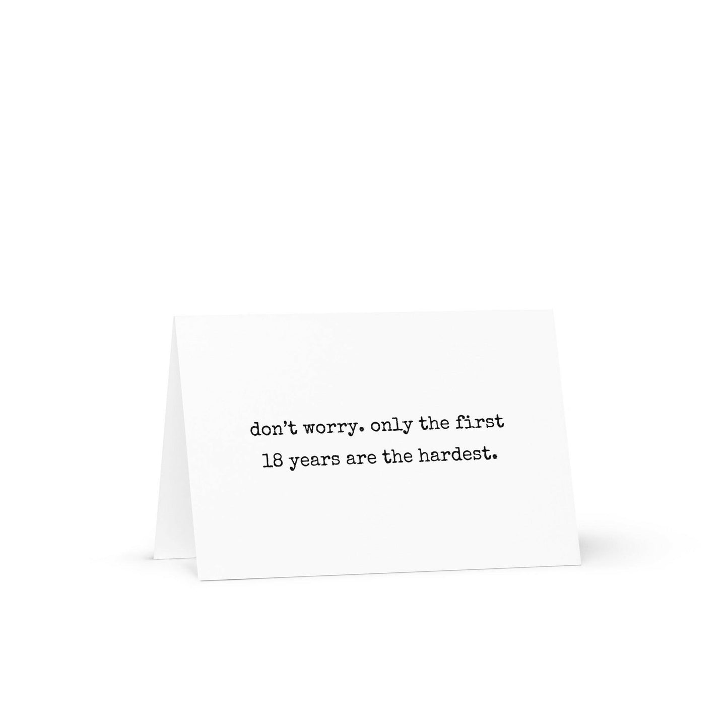 Don't worry only the first 18 years are the hardest funny greeting card - Not Your Granny's Greetings