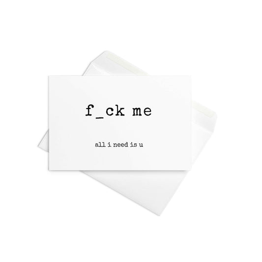 F _ ck me funny greeting card - Not Your Granny's Greetings