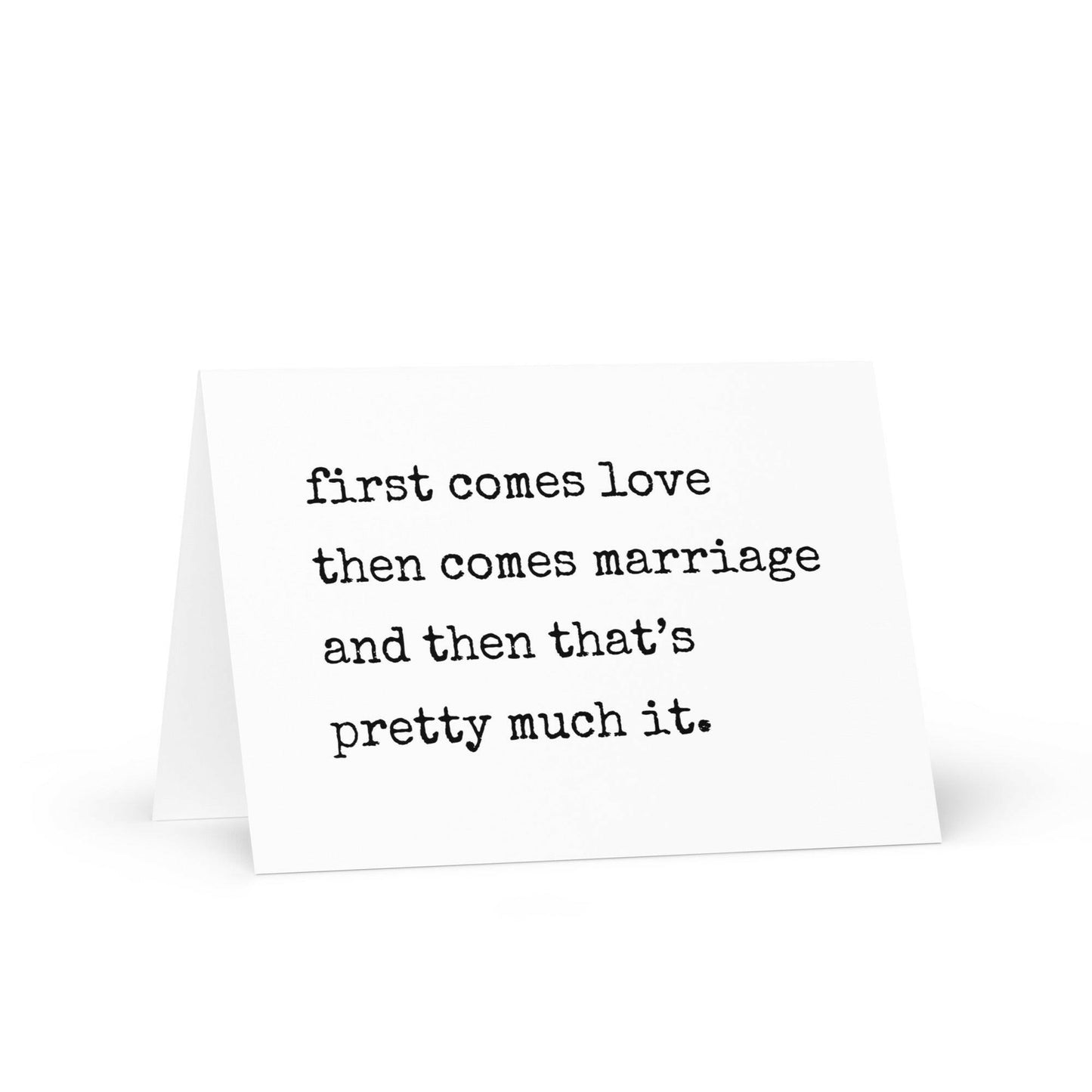 First comes love then comes marriage funny greeting card - Not Your Granny's Greetings