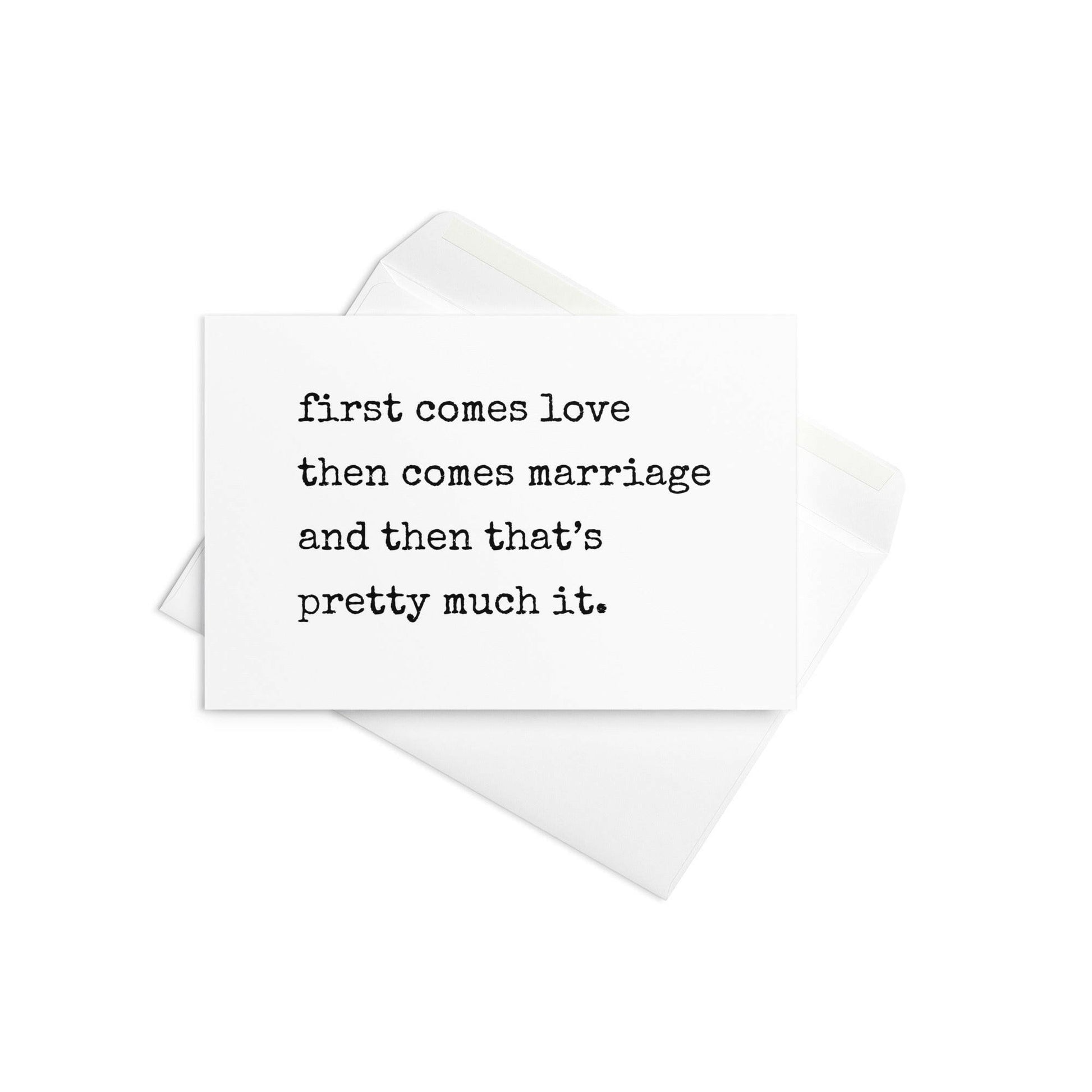 First comes love then comes marriage greeting card - Not Your Granny's Greetings