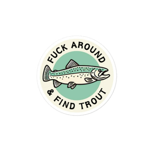 Fuck around and find trout funny fishing sticker - Not Your Granny's Greetings