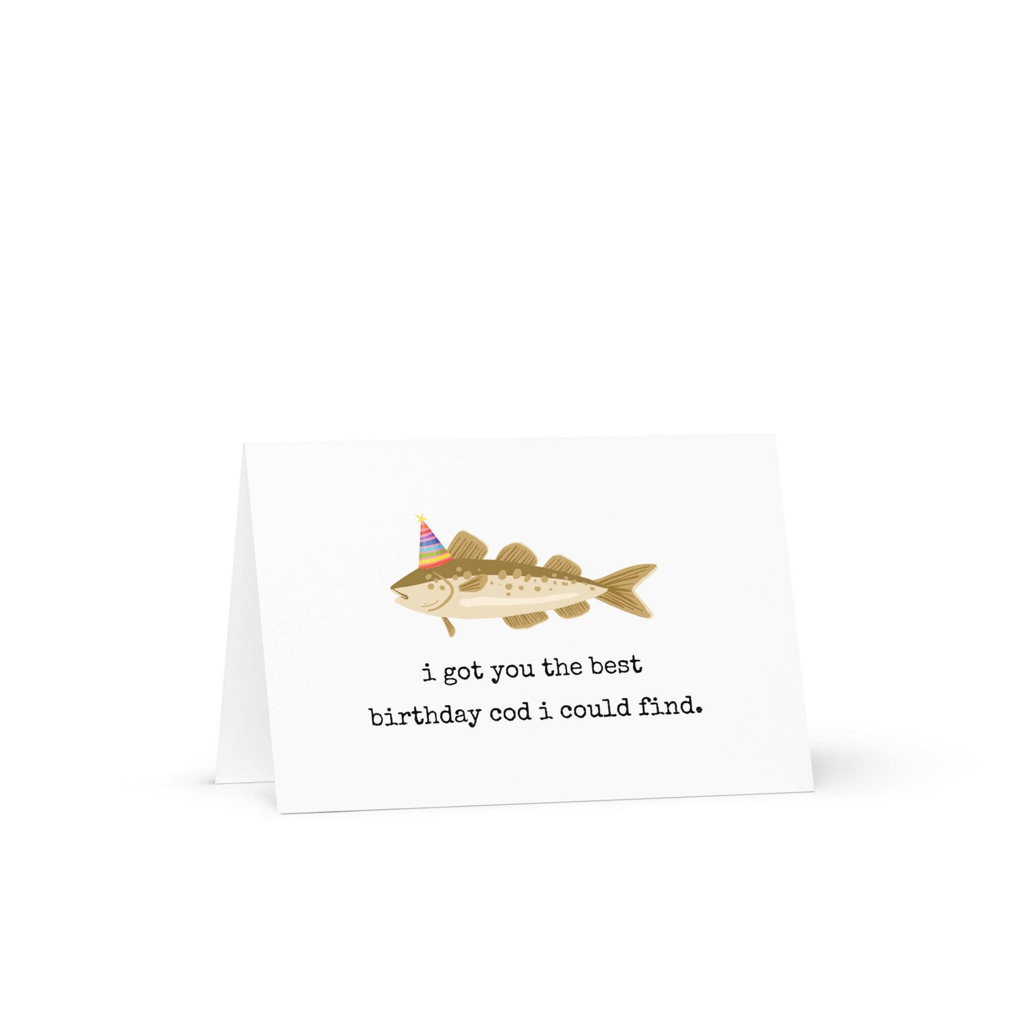 I've got you the best birthday cod funny greeting card - Not Your Granny's Greetings