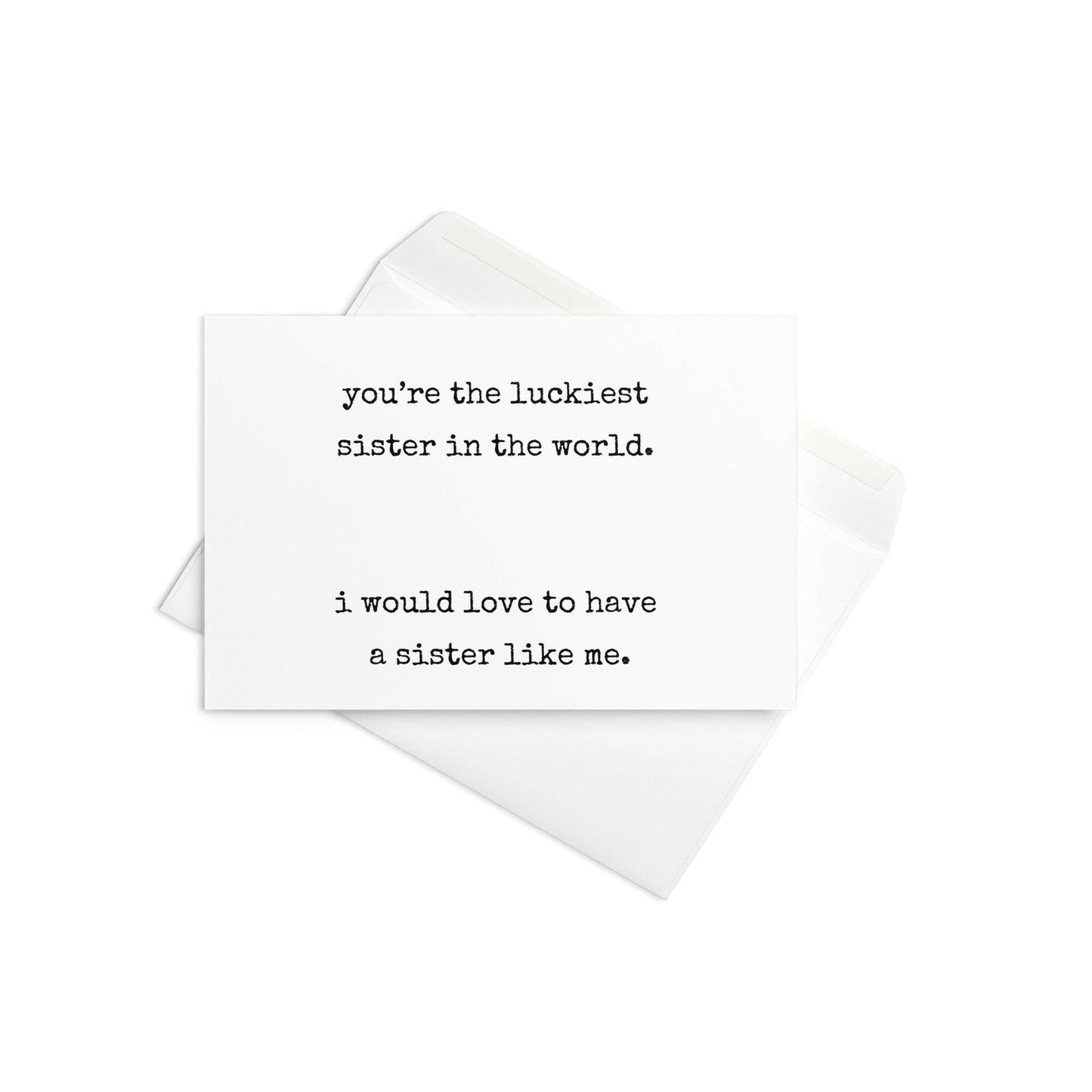 You're the luckiest sister in the world funny card - Not Your Granny's Greetings