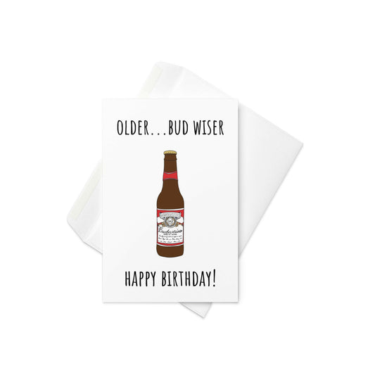 Older bud wiser funny greeting card - Not Your Granny's Greetings