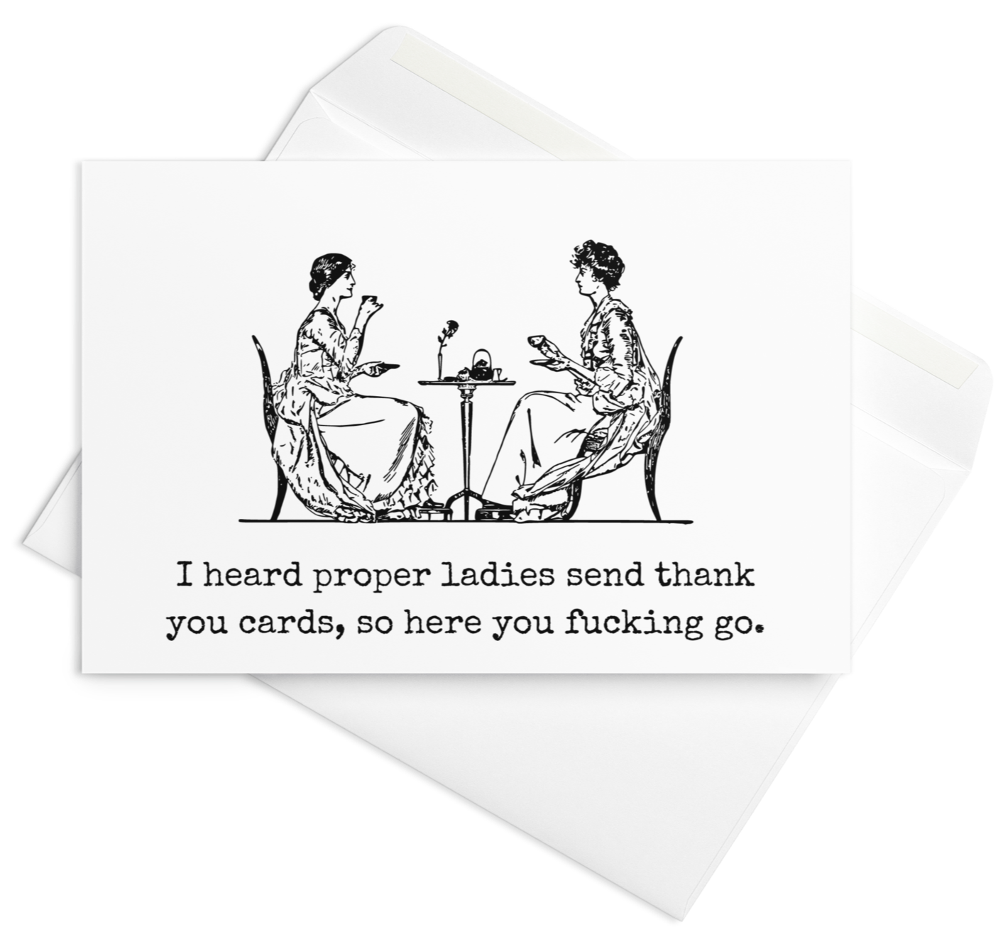 I heard proper ladies send thank you cards funny thank you card