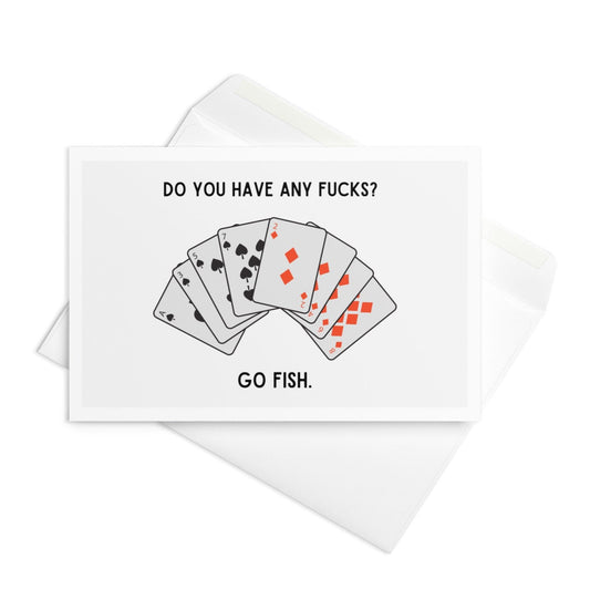 Do you have any fucks? Go fish funny greeting card