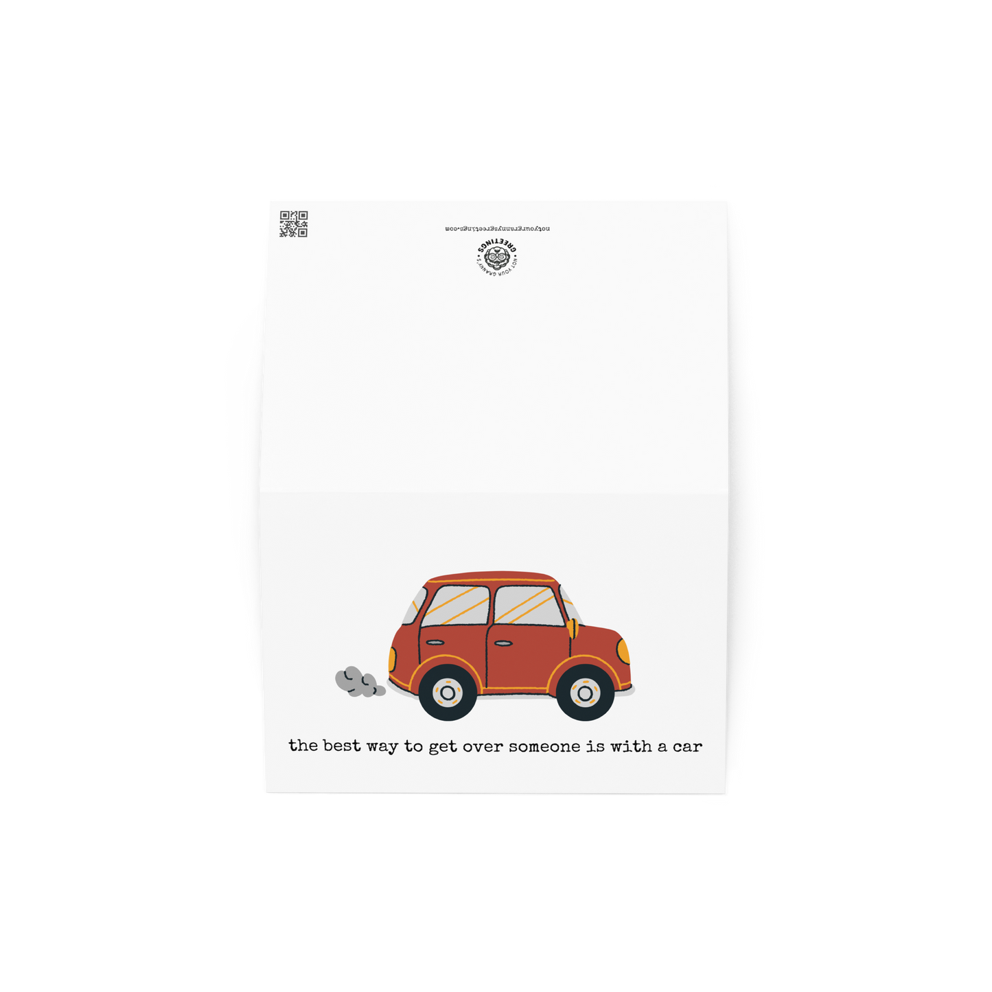 The best way to get over someone is with a car funny greeting card - Not Your Granny's Greetings