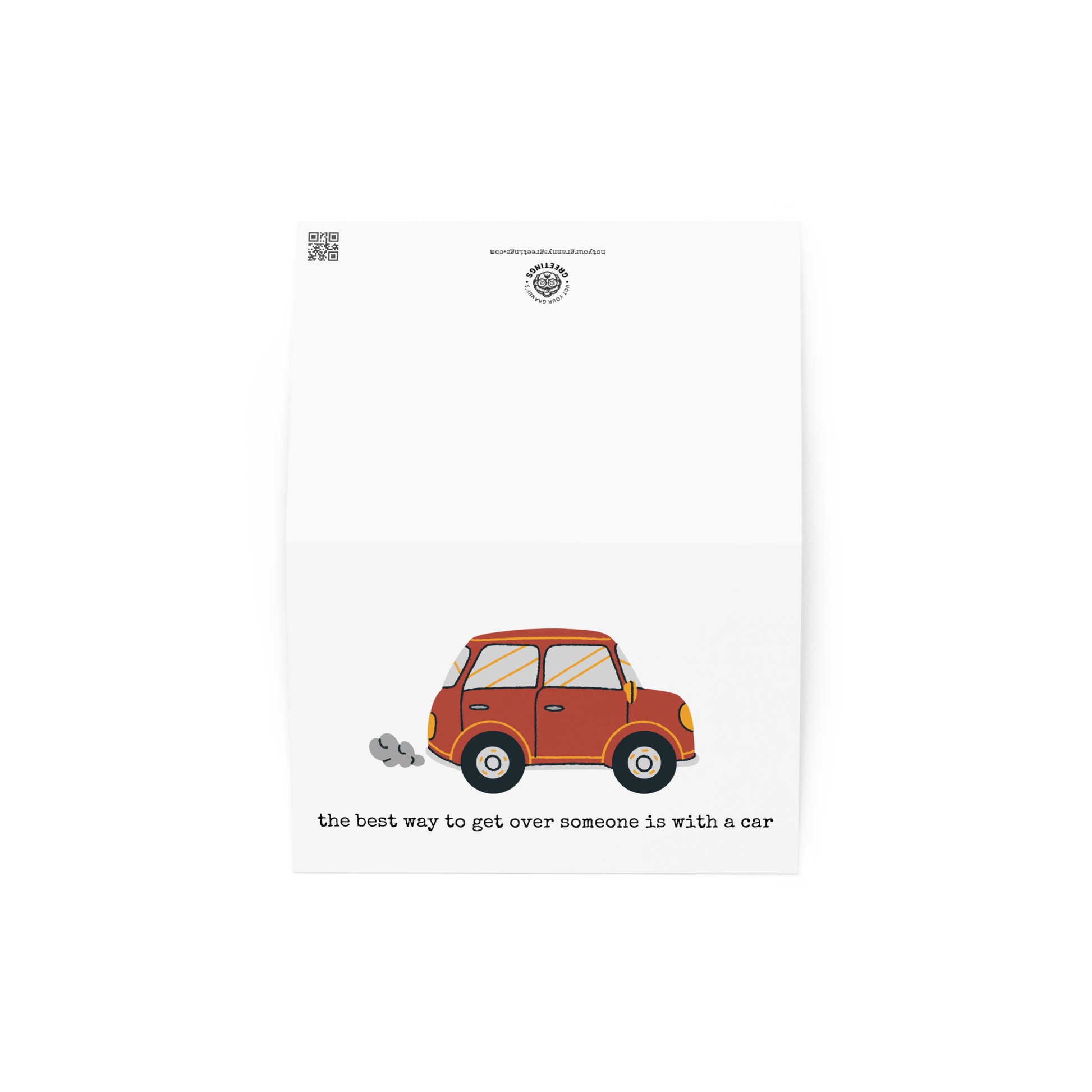 The best way to get over someone is with a car funny greeting card - Not Your Granny's Greetings