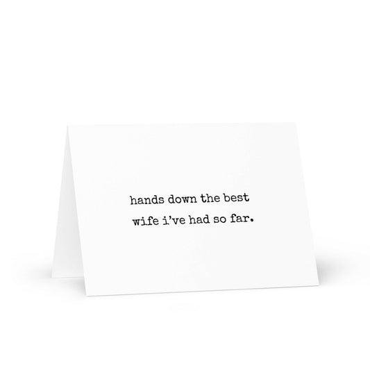 Hands down the best wife I've had thus far funny greeting card - Not Your Granny's Greetings