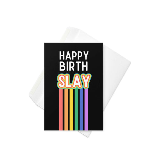 Happy birth slay greeting card - Not Your Granny's Greetings