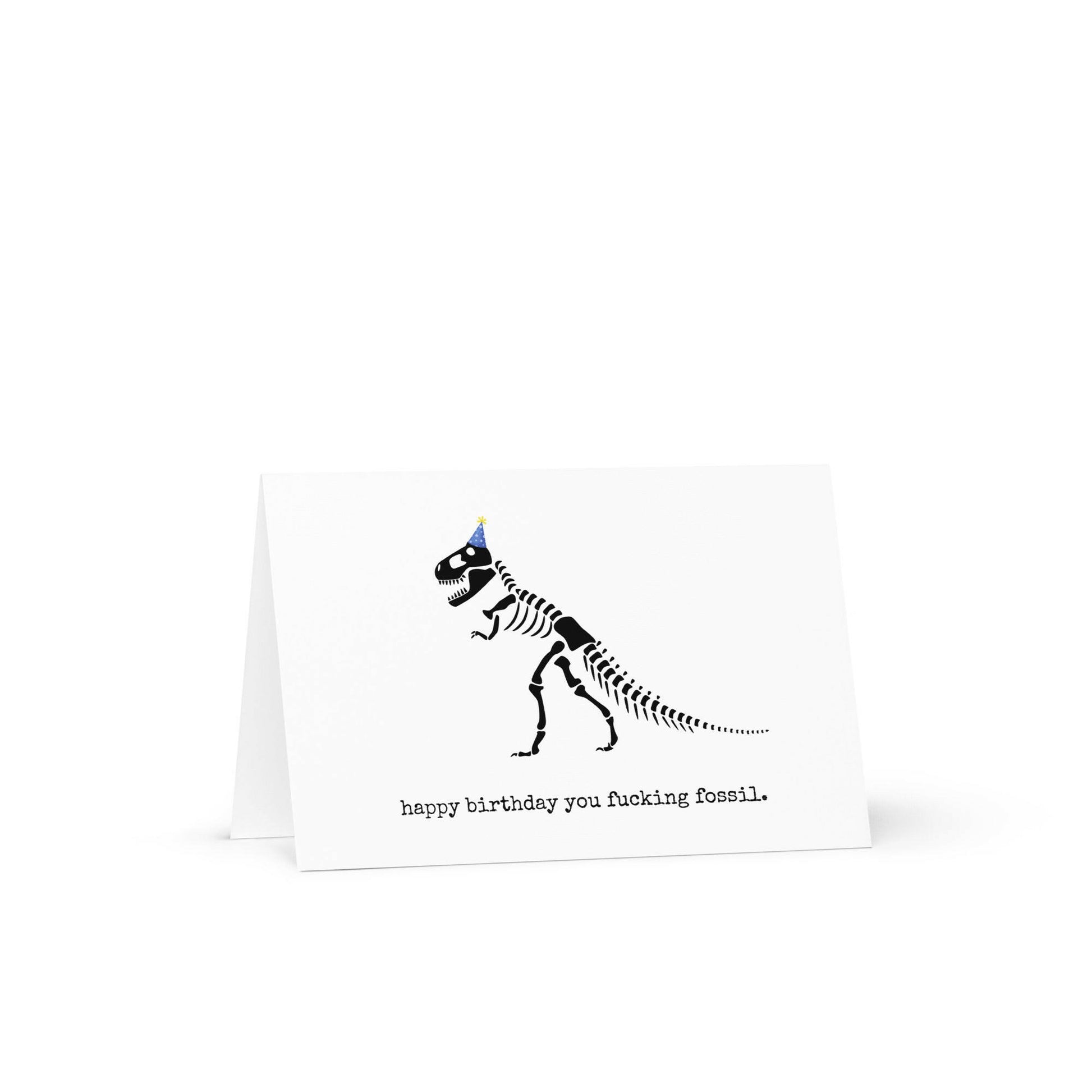 Happy birthday you fucking fossil funny greeting card - Not Your Granny's Greetings