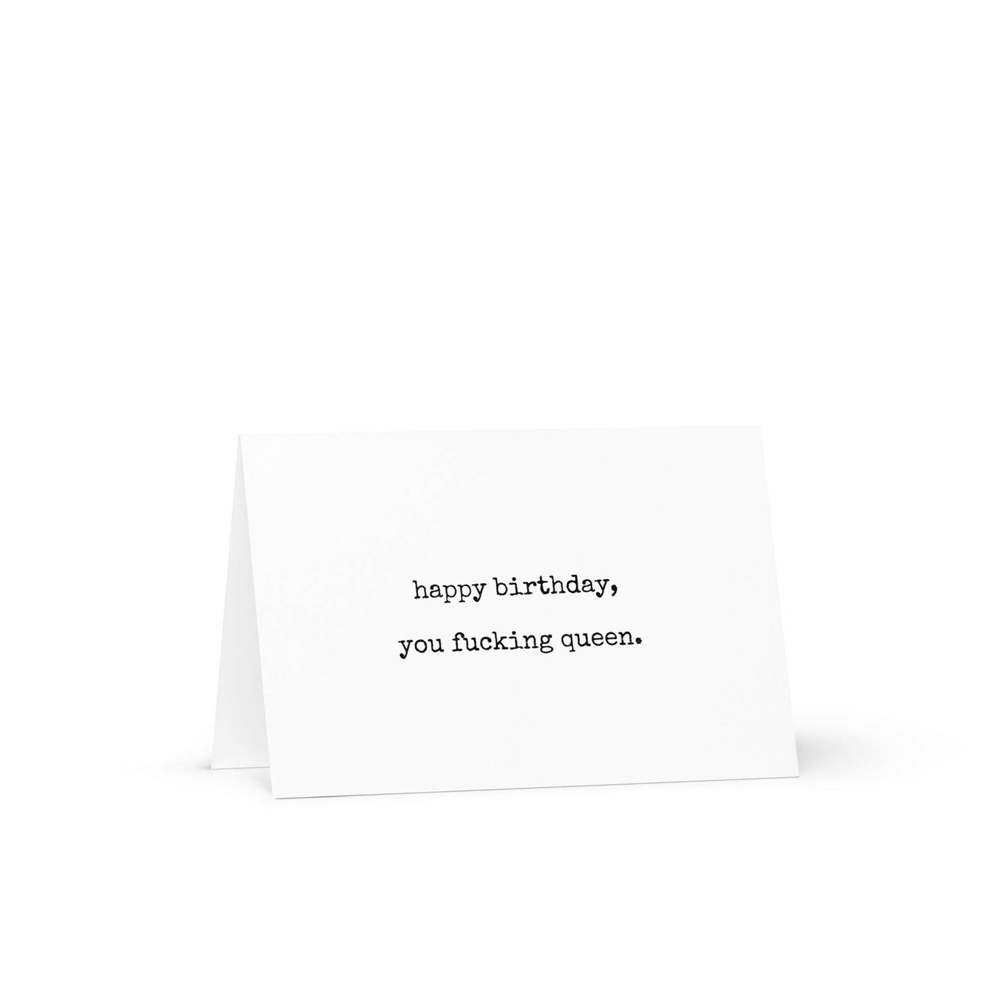 Happy birthday you fucking queen funny greeting card - Not Your Granny's Greetings