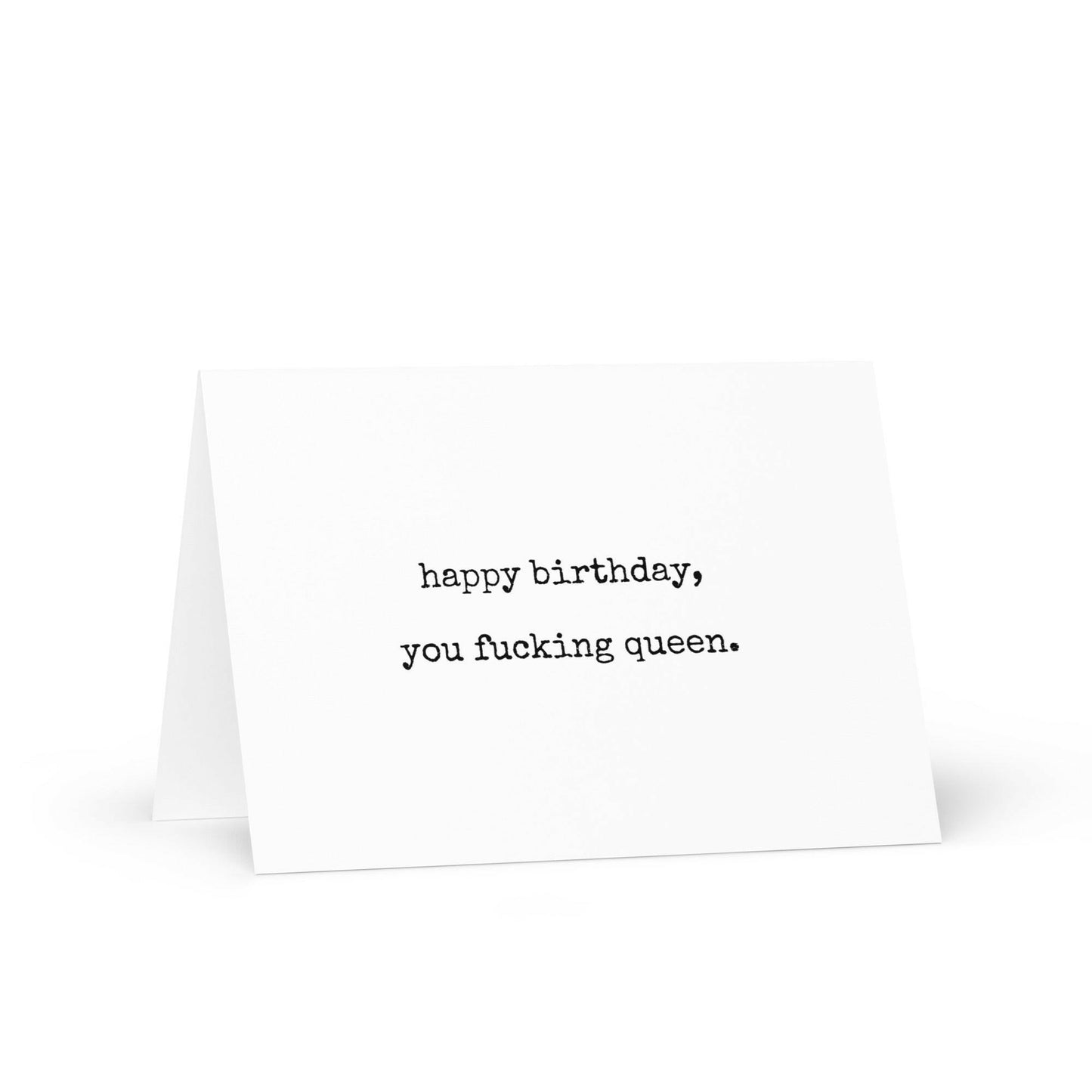 Happy birthday you fucking queen funny greeting card - Not Your Granny's Greetings