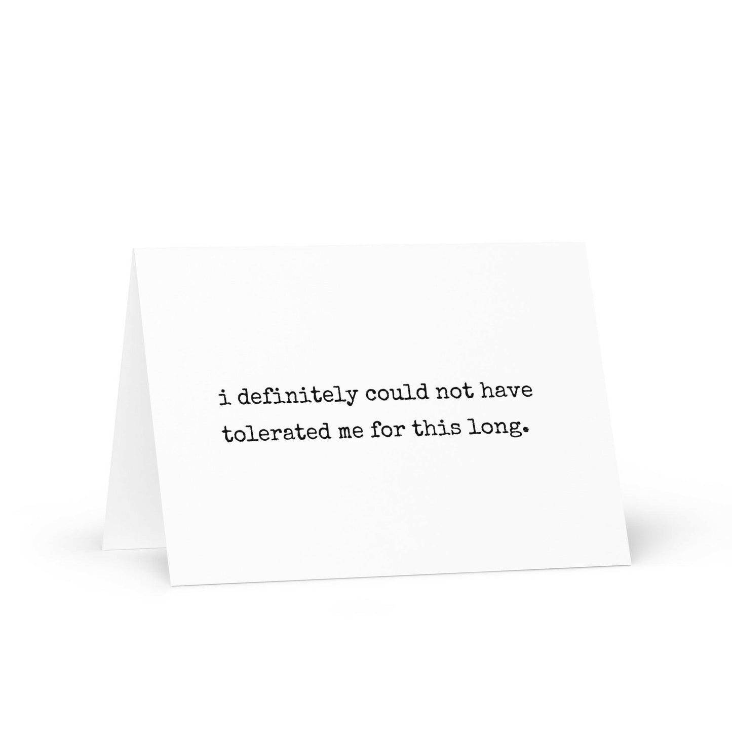 I definitely could have not tolerated me funny greeting card - Not Your Granny's Greetings