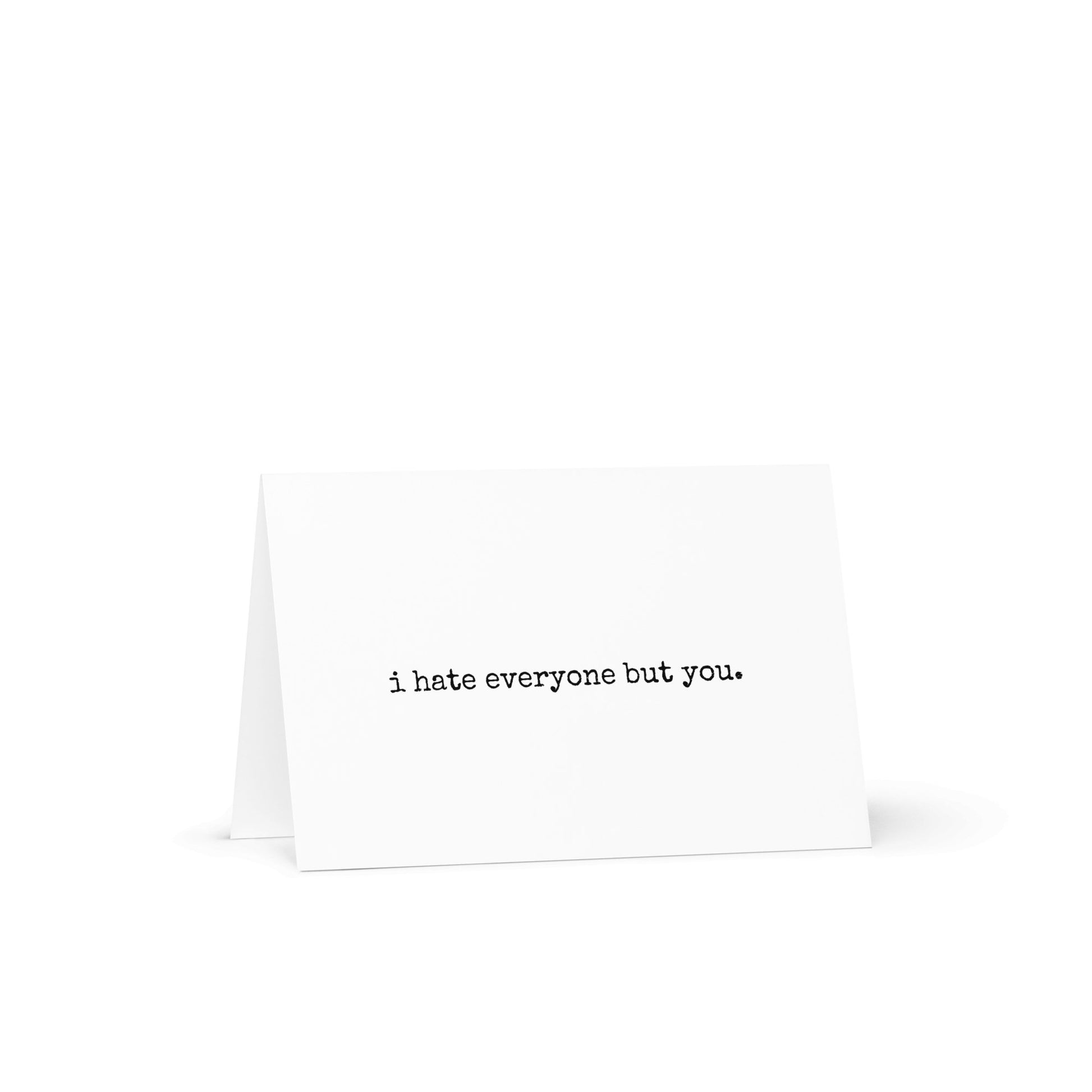 I hate everyone but you funny greeting card - Not Your Granny's Greetings