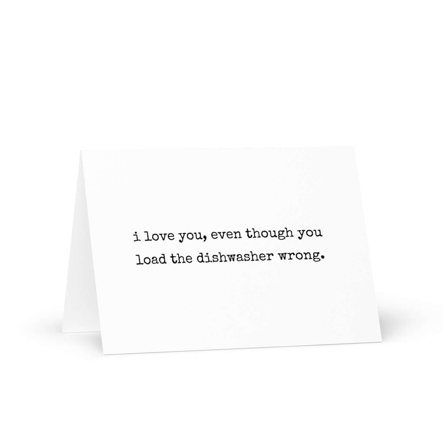 I Love You Even Though Funny Greeting Card - Not Your Granny's Greetings