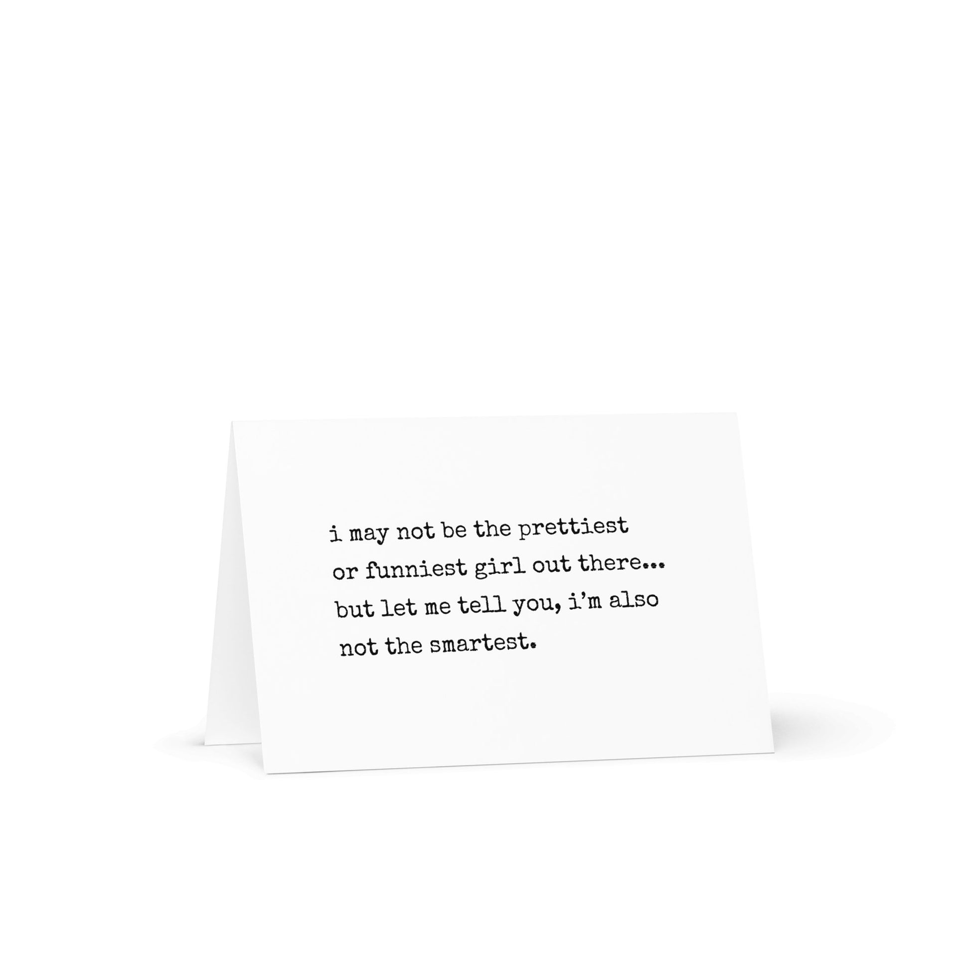 I may not be the prettiest or funniest girl funny greeting card - Not Your Granny's Greetings