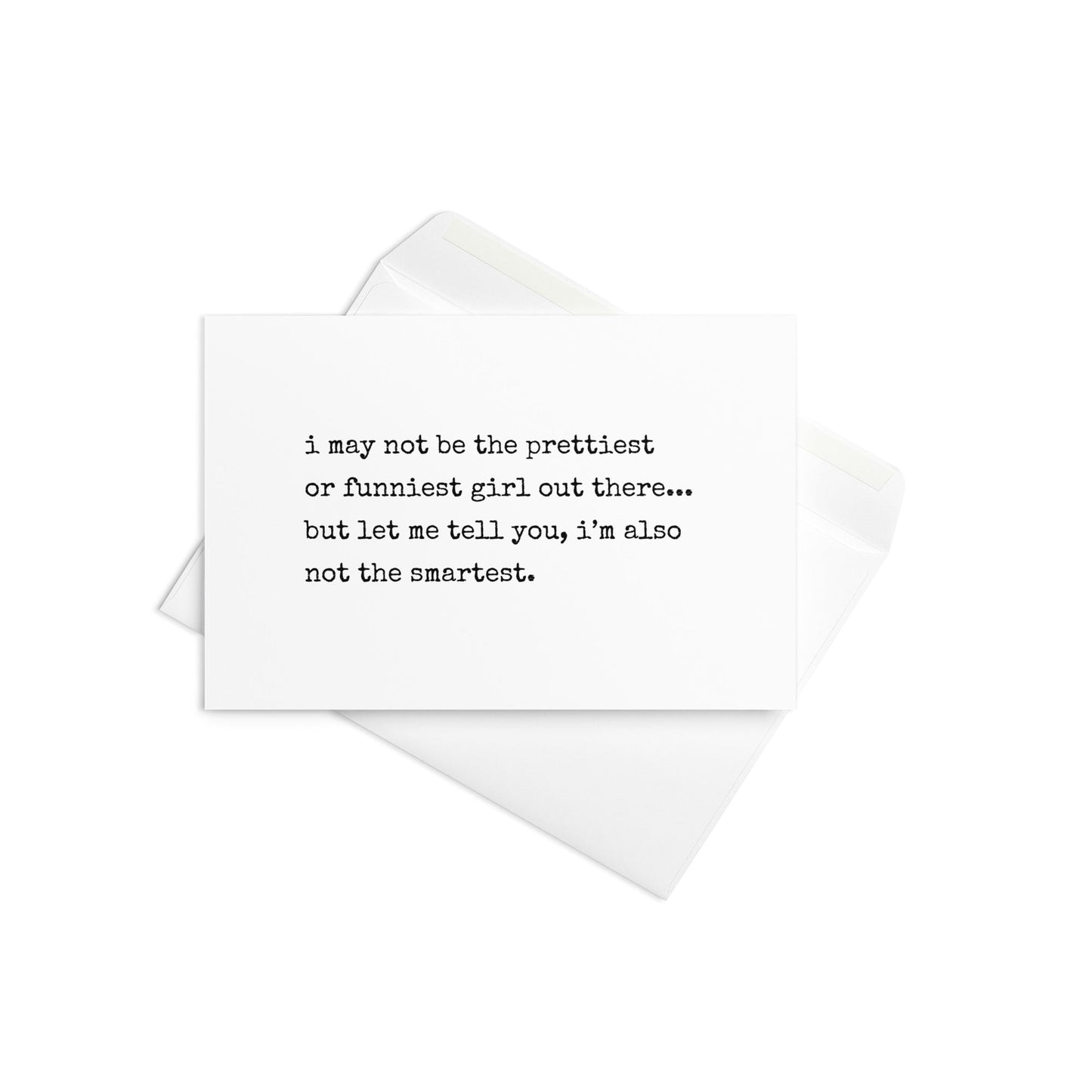 I may not be the prettiest or funniest girl funny greeting card - Not Your Granny's Greetings