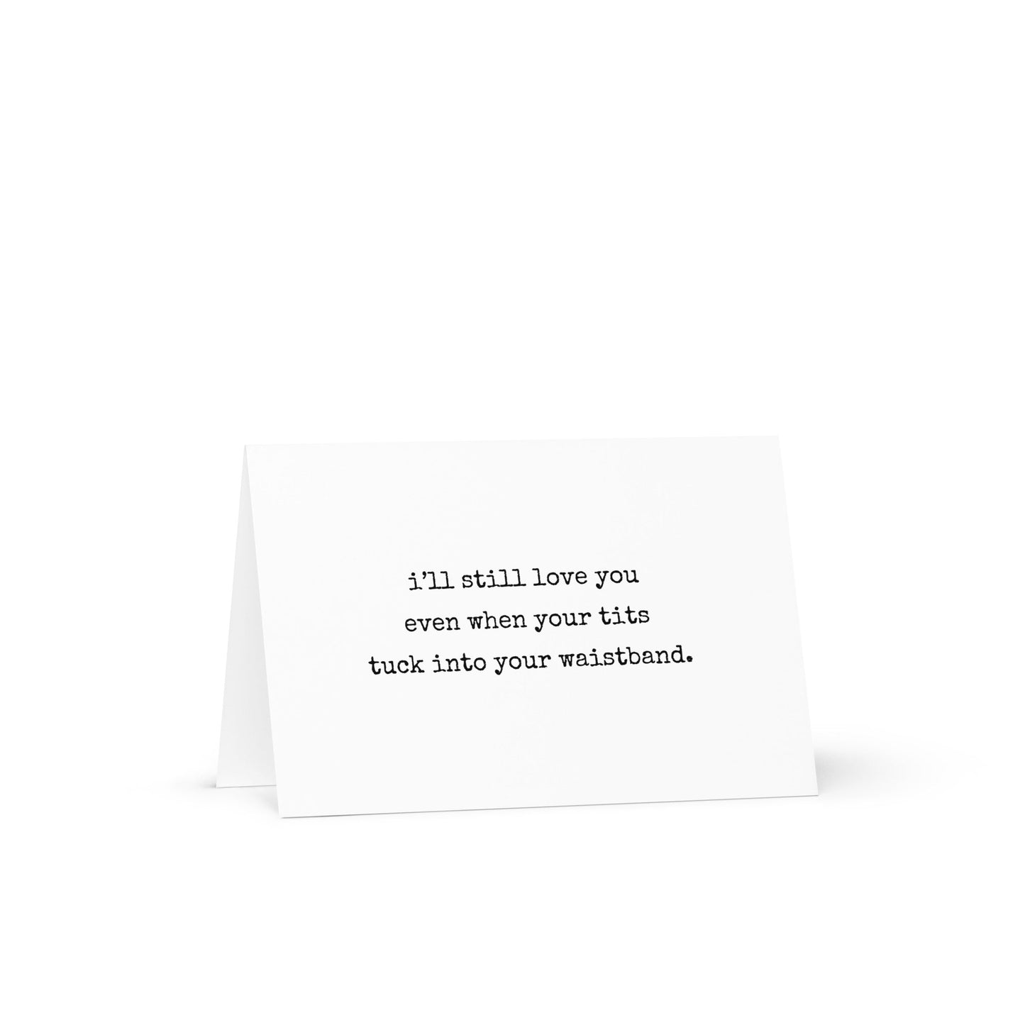 I still love you funny greeting card - Not Your Granny's Greetings