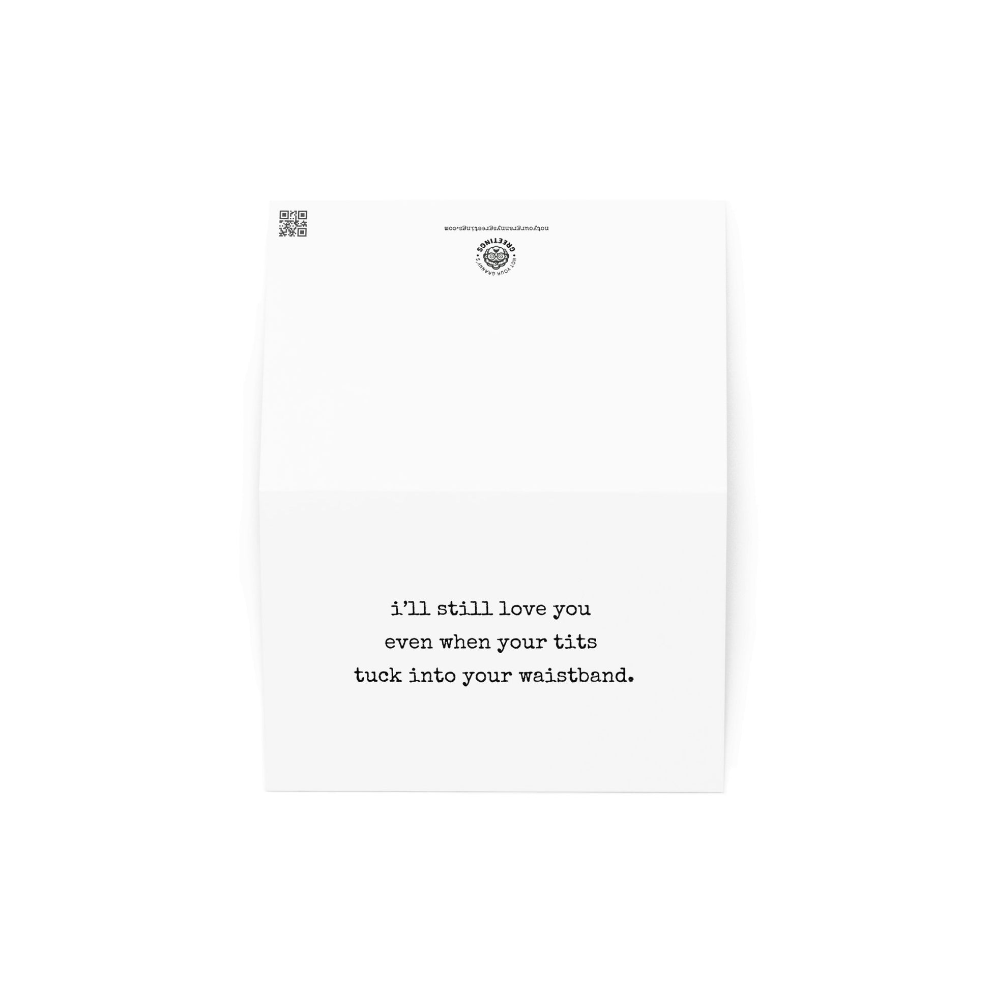 I'll still love you even when your tits funny greeting card - Not Your Granny's Greetings