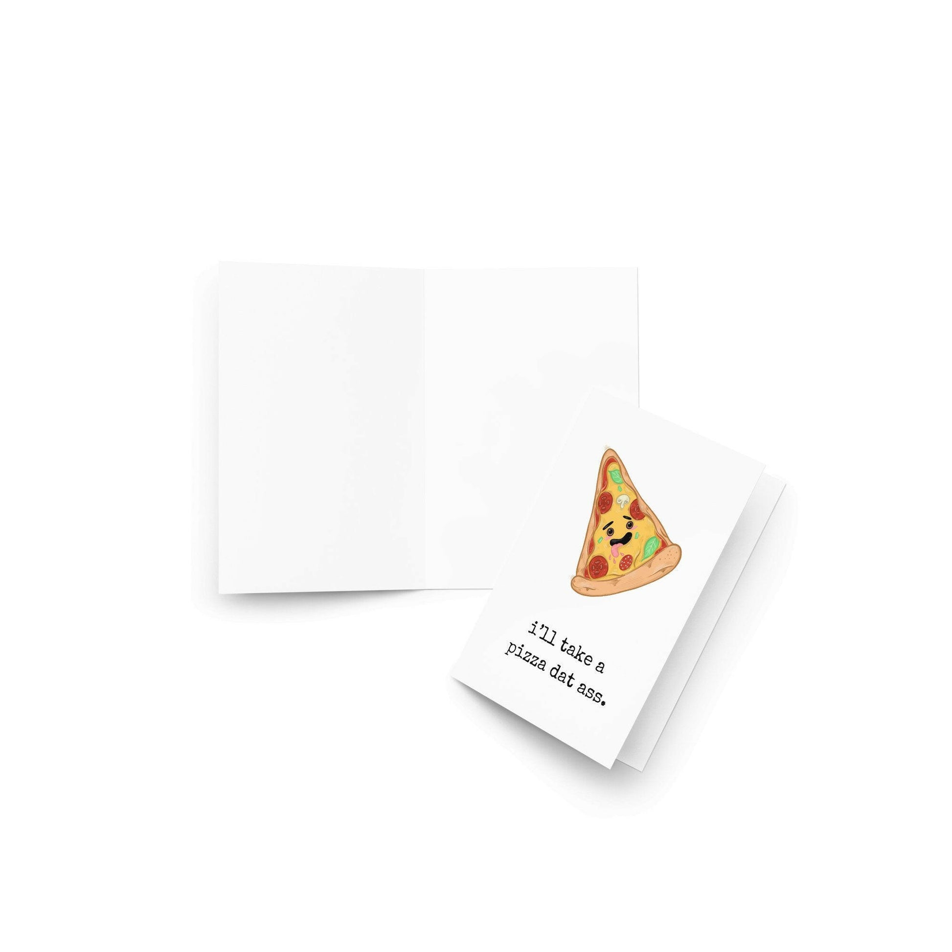 I'll take a pizza dat ass funny greeting card - Not Your Granny's Greetings