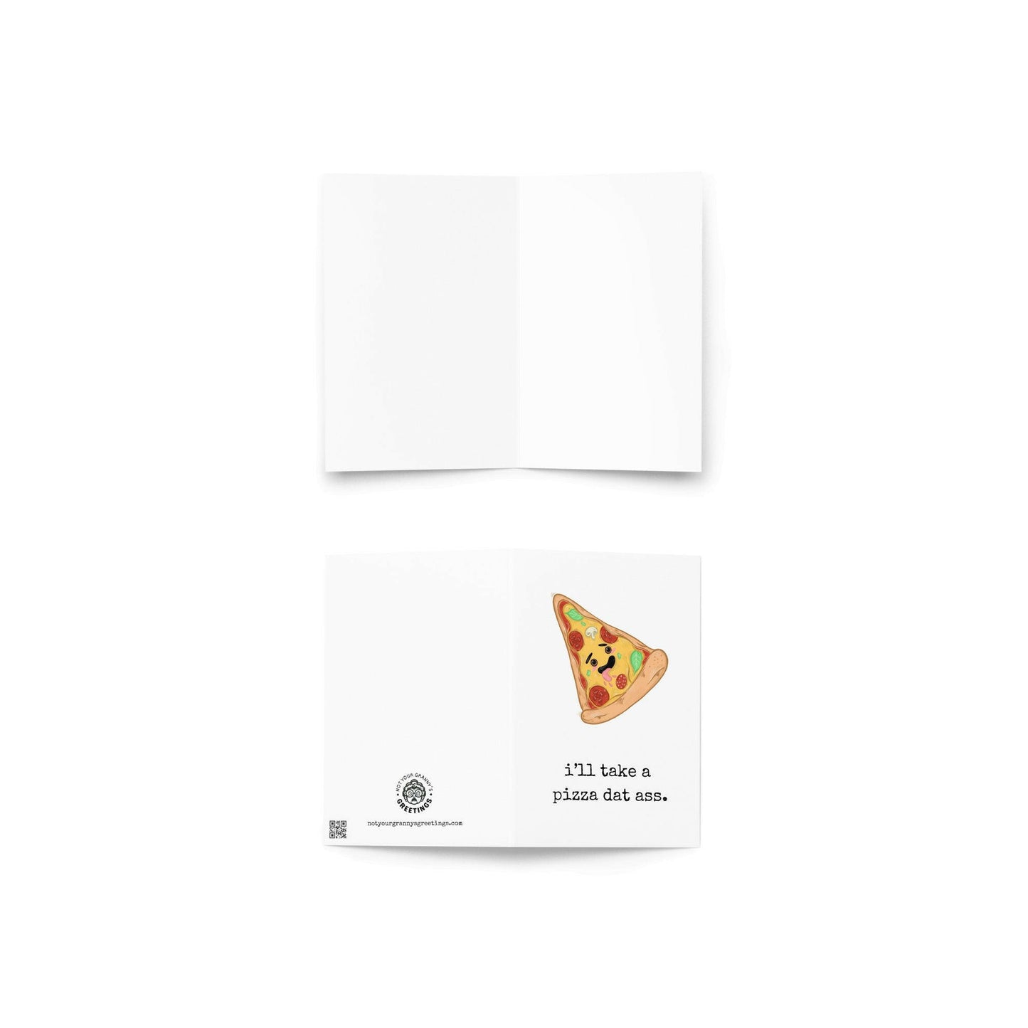 I'll take a pizza dat ass funny greeting card - Not Your Granny's Greetings