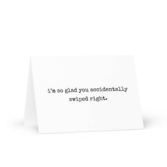 I'm glad you accidentally swiped right funny greeting card - Not Your Granny's Greetings