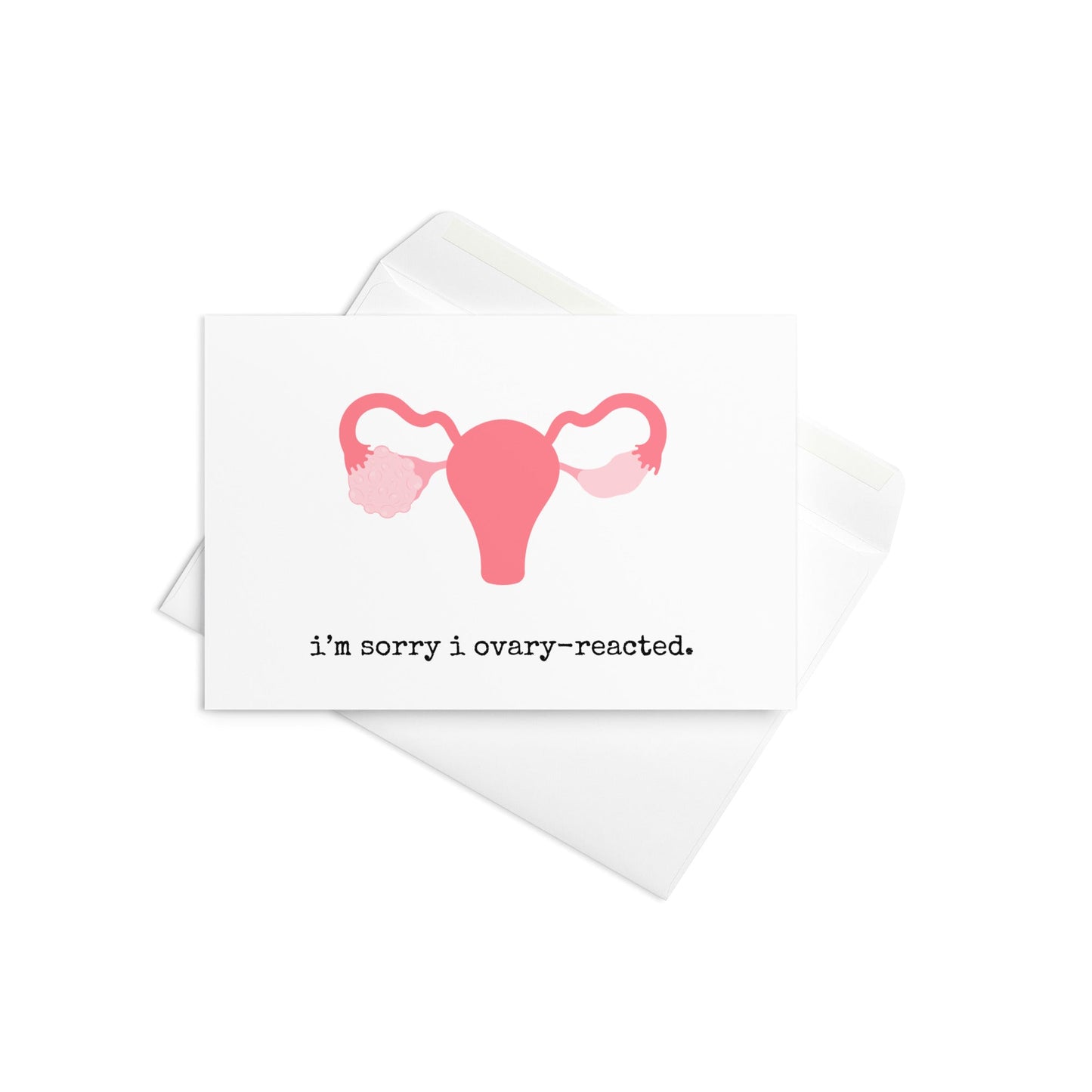 I'm sorry I ovary - reacted greeting card - Not Your Granny's Greetings