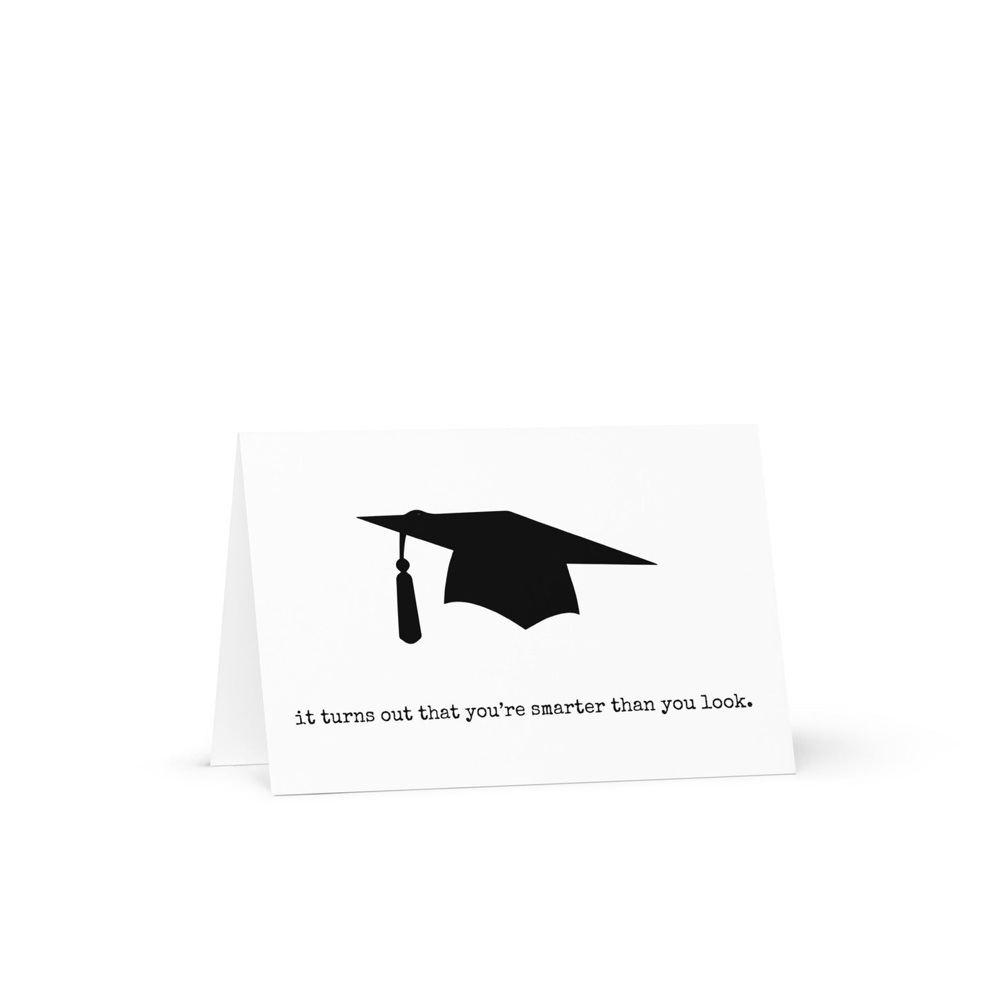 It Turns Out You're Smarter Than You Look Funny Graduation Greeting Card - Not Your Granny's Greetings