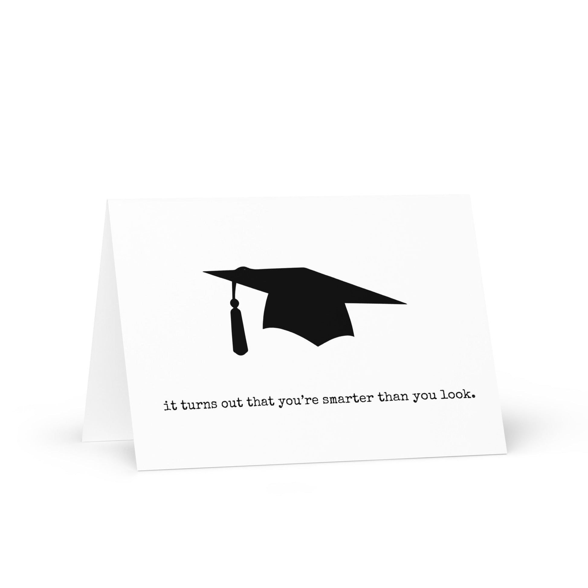 It Turns Out You're Smarter Than You Look Funny Graduation Greeting Card - Not Your Granny's Greetings