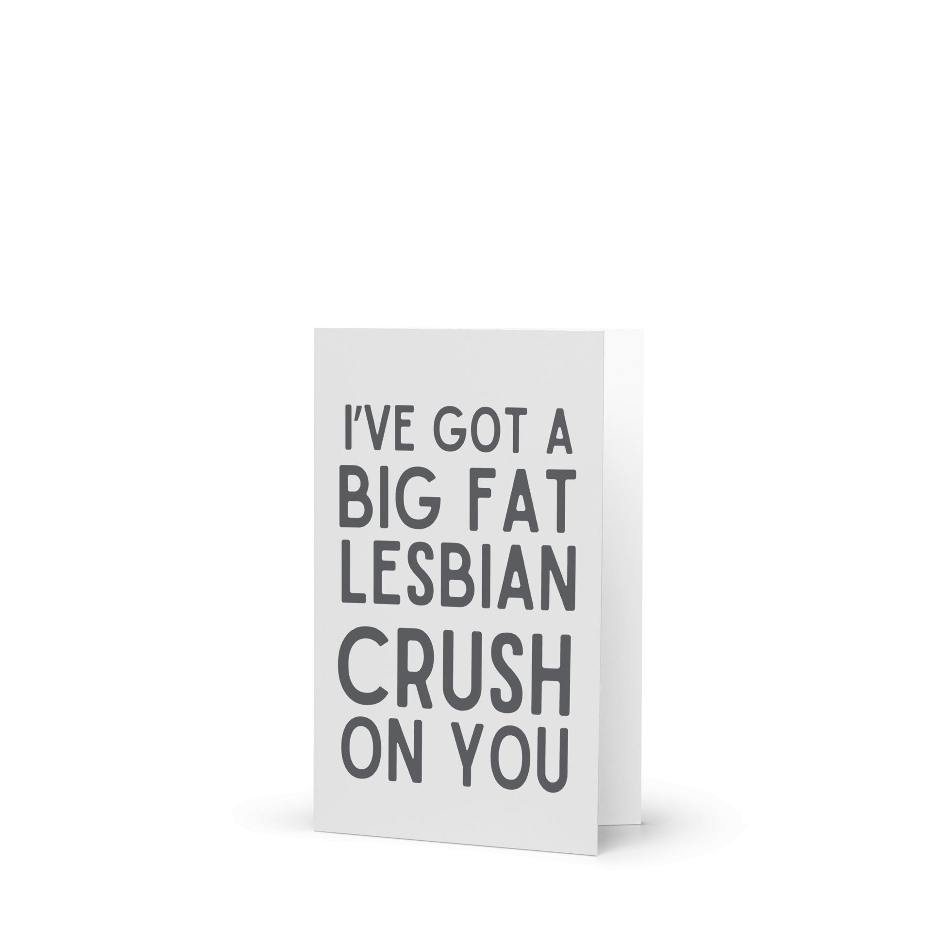 I've got a big fat lesbian crush on you funny greeting card - Not Your Granny's Greetings