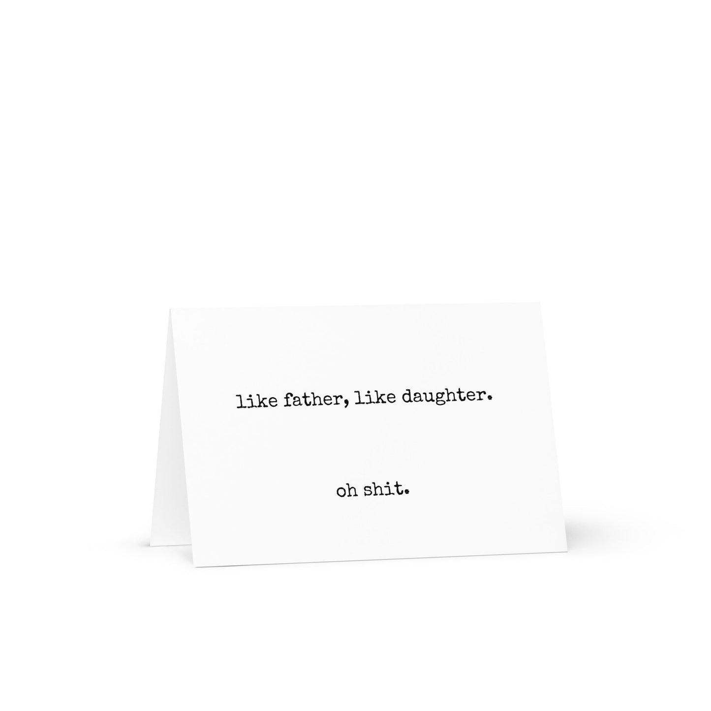 Like father, like daughter funny greeting card - Not Your Granny's Greetings