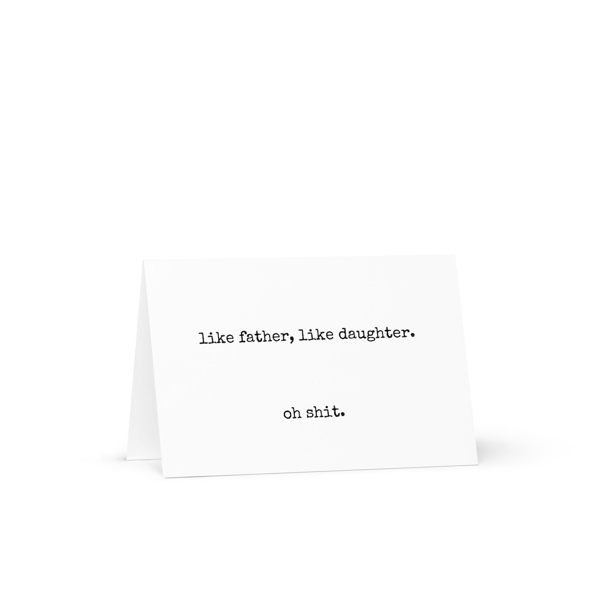 Like father, like daughter funny greeting card - Not Your Granny's Greetings