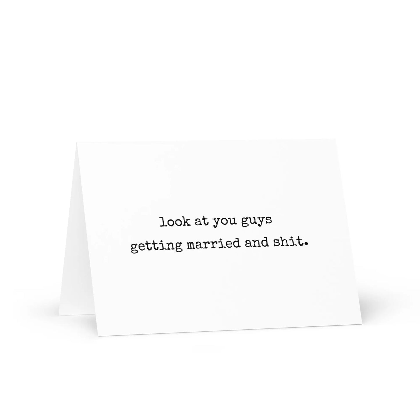 Look at You Guys Getting Married and Shit Greeting Card - Not Your Granny's Greetings