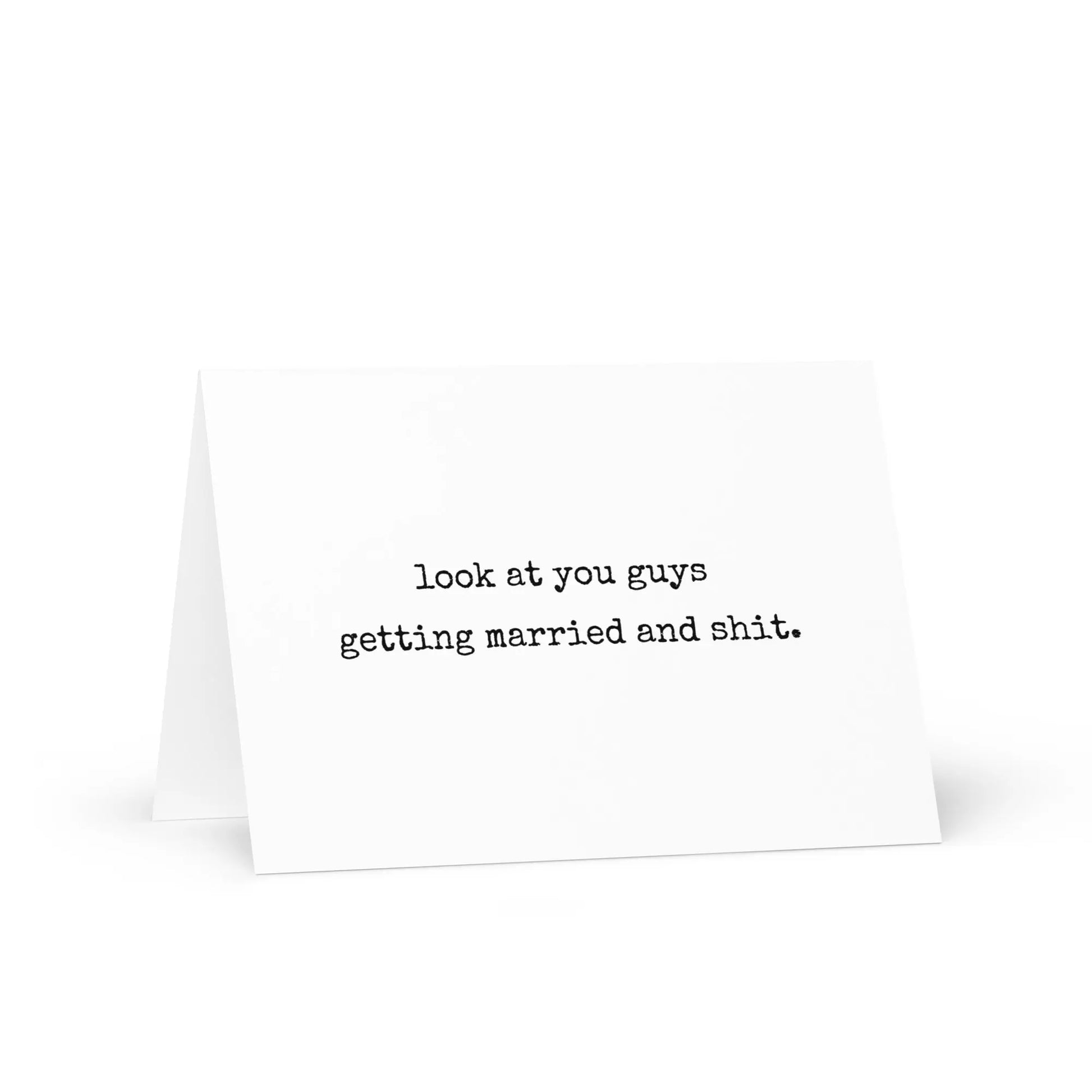 Look at You Guys Getting Married and Shit Greeting Card - Not Your Granny's Greetings