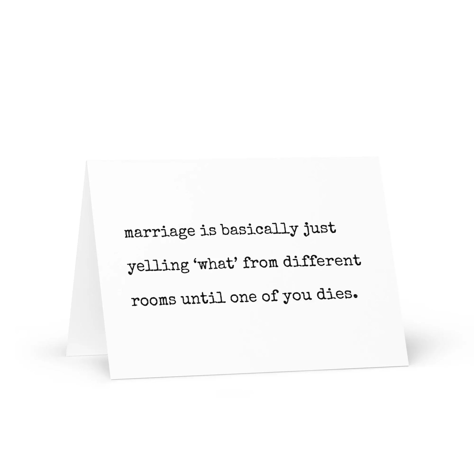 Marriage is Basically Just Yelling What Greeting Card - Not Your Granny's Greetings