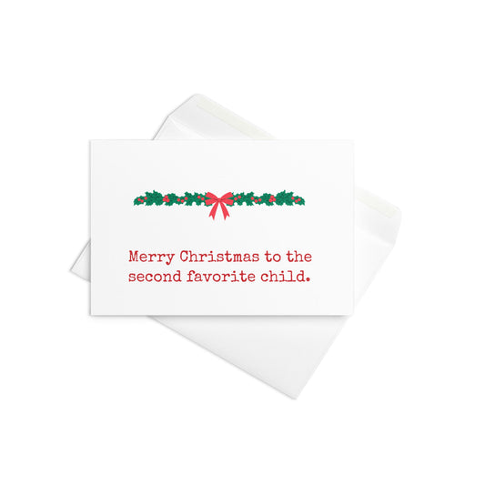 Merry Christmas second favorite child funny Christmas greeting card - Not Your Granny's Greetings