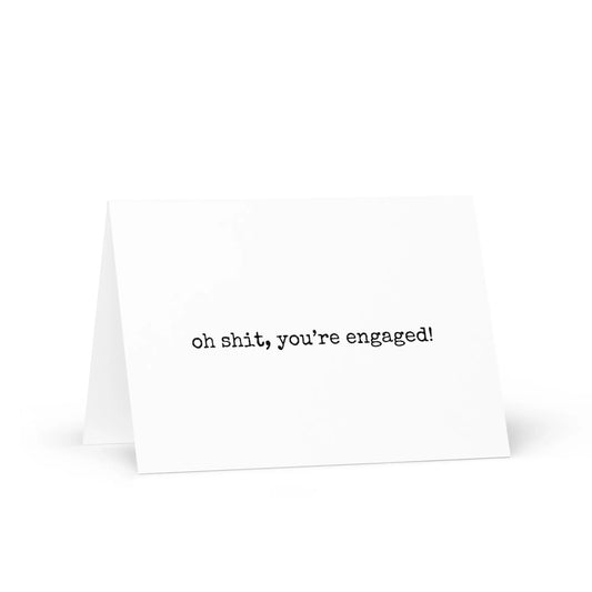 Oh Shit, You're Engaged Greeting Card - Not Your Granny's Greetings