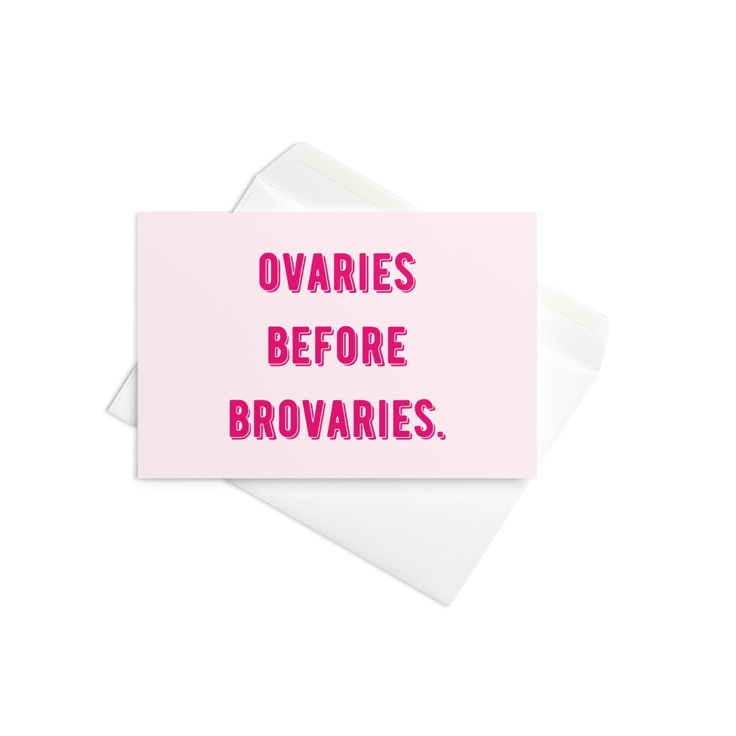 Ovaries before brovaries greeting card - Not Your Granny's Greetings