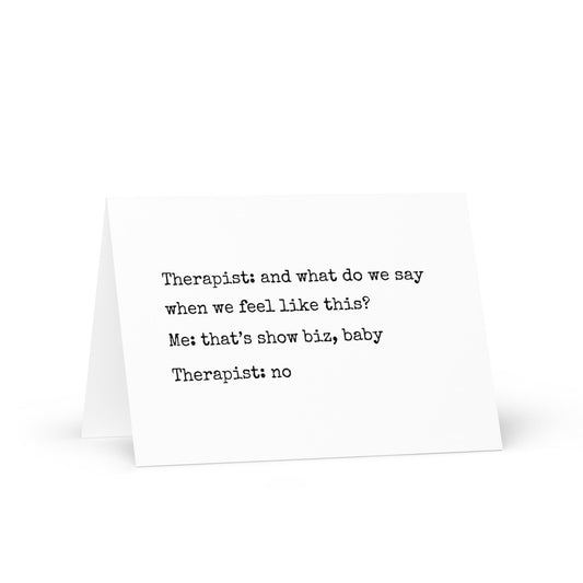 Therapist: and what do we say funny greeting card - Not Your Granny's Greetings