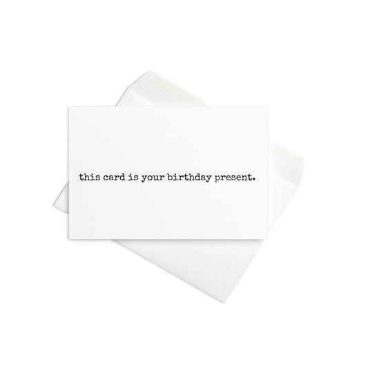 This is your birthday present greeting card - Not Your Granny's Greetings