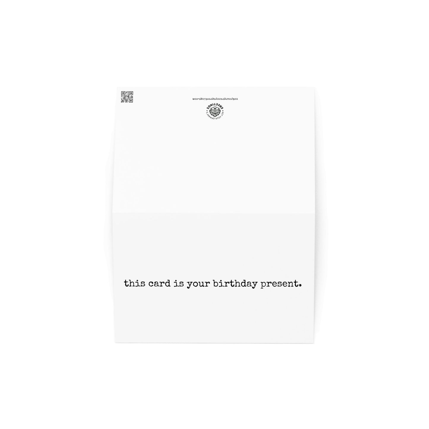 This is your birthday present greeting card - Not Your Granny's Greetings